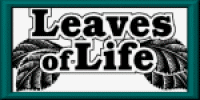 Click here to go to Leaves Of Life homepage